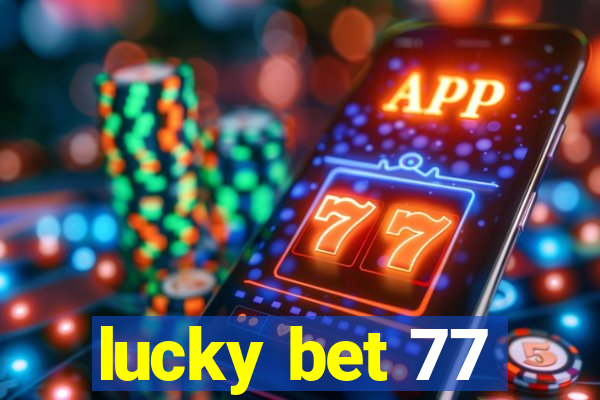 lucky bet 77